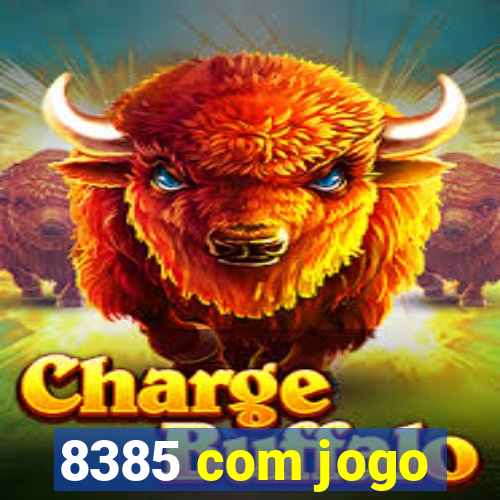 8385 com jogo